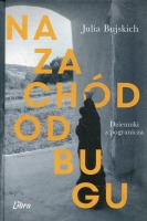 Na zachód od Bugu. Dzienniki z pogranicza