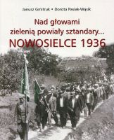 Nad głowami zielenią powiały sztandary... Nowosielce 1936