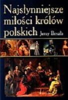 Najsłynniejsze miłości królów polskich