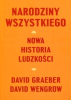 Narodziny wszystkiego Nowa historia ludzkości