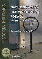 Narzędzia wojny i ich współczesny rozwój (wybrane aspekty dla XX wieku)