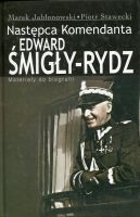 Następca komendanta Edward Śmigły-Rydz 