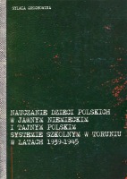 Nauczanie dzieci polskich w jawnym niemieckim i tajnym polskim systemie szkolnym w Toruniu w latach 1939-1945