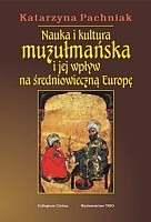 Nauka i kultura muzułmańska i jej wpływ na średniowieczną Europę