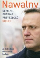 Nawalny Nemezis Putina? Przyszłość Rosji?