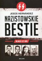 Nazistowskie bestie. Kaci z SS.