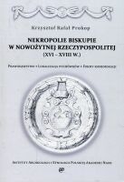 Nekropolie biskupie w nowożytnej Rzeczypospolitej (XV-XVIII w.)