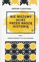 Nie możemy uciec przed naszą historią