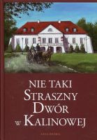 Nie taki straszny Dwór w Kalinowej