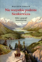 Nie wszystkie podróże Sienkiewicza. Szkice z geografii humanistycznej