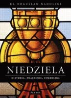 Niedziela. Historia znaczenie symbolika