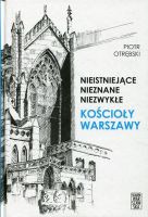 Nieistniejące nieznane niezwykłe Kościoły Warszawy