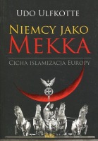 Niemcy jako Mekka. Cicha islamizacja Europy