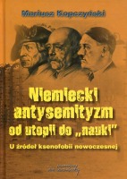 Niemiecki antysemityzm od utopii do nauki