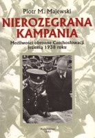 Nierozegrana kampania. Możliwości obronne Czechosłowacji jesienią 1938 roku