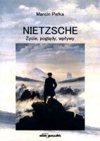 Nietzsche. Życie, poglądy, wpływy