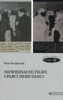 Niewidzialne filmy, uparci debiutanci