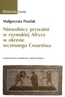 Niewolnicy prywatni w rzymskiej Afryce w okresie wczesnego Cesarstwa