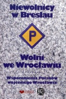 Niewolnicy w Breslau. Wolni we Wrocławiu