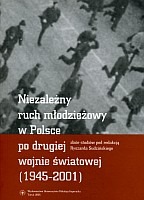 Niezależny ruch młodzieżowy w Polsce po drugiej wojnie światowej (1945-2001)