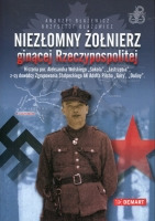 Niezłomny żołnierz ginącej Rzeczypospolitej