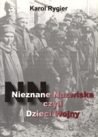 Nieznane Nazwiska czyli Dzieci Wojny, cz. 1