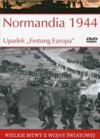 Normandia 1944 Upadek Festung Europa