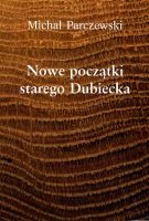 Nowe początki starego Dubiecka