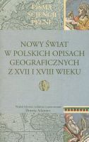 Nowy Świat w polskich opisach geograficznych z XVII i XVIII wieku
