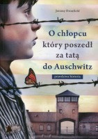 O chłopcu, który poszedł za tatą do Auschwitz