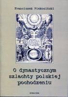 O dynastycznym szlachty polskiej pochodzeniu