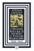 O wojnie wielkich Niemiec z Żydami Warszawy 1939-1943