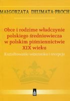 Obce i rodzime władczynie polskiego średniowiecza w polskim piśmiennictwie XIX wieku