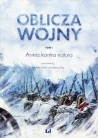 Oblicza wojny Tom 1 Armia kontra natura