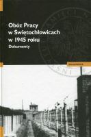 Obóz Pracy w Świętochłowicach w 1945 roku