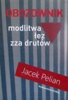 Obozownik - modlitwa łez zza drutów