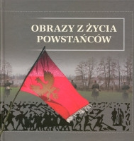 Obrazy z życia Powstańców