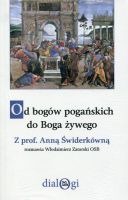 Od bogów pogańskich do Boga żywego 