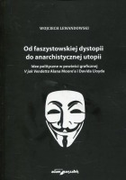 Od faszystowskiej dystopii do anarchistycznej utopii