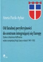 Od fatalnej peryferyjności do centrum integrującej się Europy