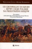 Od Grunwaldu do Bzury - bitwy i boje polskie na przestrzeni dziejów