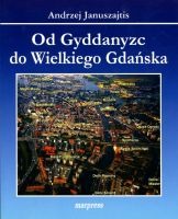 Od Gyddanyzc do Wielkiego Gdańska