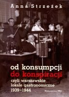 Od konsumpcji do konspiracji czyli warszawskie lokale gastronomiczne 1939-1944