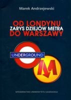 Od Londynu do Warszawy. Zarys dziejów metra