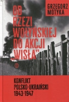 Od rzezi wołyńskiej do akcji WISŁA