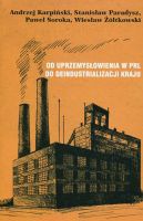 Od uprzemysłowienia w PRL do deindustrializacji kraju 