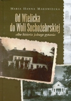 Od Wielicka do Woli Suchożebrskiej