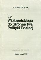 Od Wielopolskiego do Stronnictwa Polityki Realnej