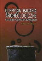 Odkrycia i badania archeologiczne na terenie powiatu opoczyńskiego