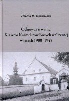 Odnowa i trwanie. Klasztor Karmelitów Bosych w Czernej w latach 1900–1945